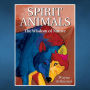 Spirit Animals: The Wisdom of Nature