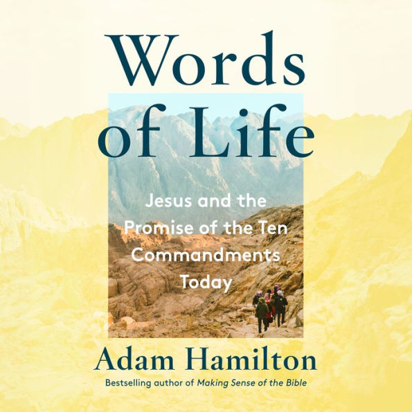 Words of Life: Jesus and the Promise of the Ten Commandments Today