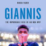 Giannis: The Improbable Rise of an NBA MVP