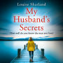 My Husband's Secrets: A gripping and emotional family drama novel with secrets, lies and a devastating betrayal at its heart