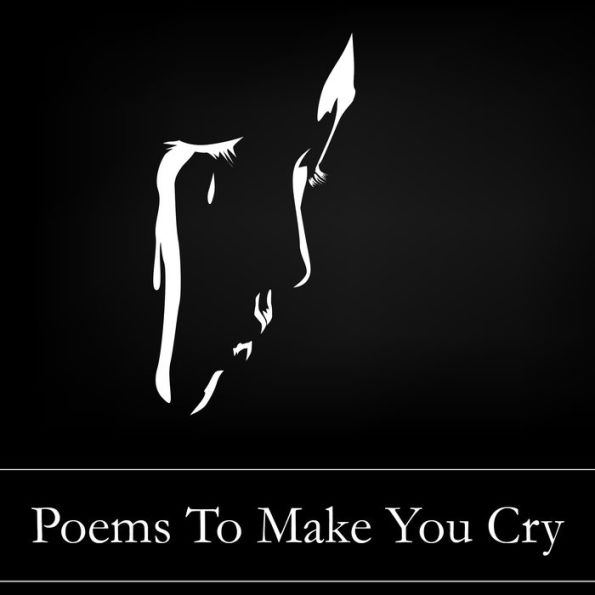 Poems to Make You Cry