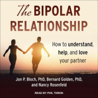 The Bipolar Relationship: How to understand, help, and love your partner