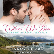 When We Kiss: Ribbon Ridge, Book 5