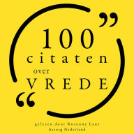 100 Citaten over Vrede: Collectie 100 Citaten van