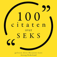 100 Citaten over Seks: Collectie 100 Citaten van