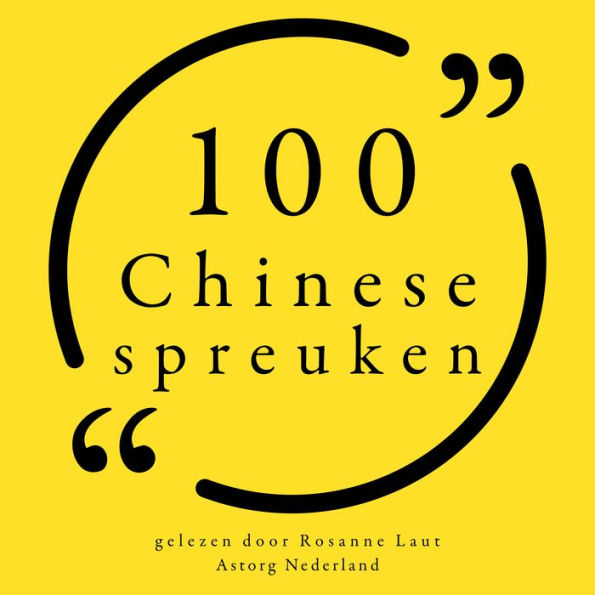 100 Chinese Spreuken: Collectie 100 Citaten van