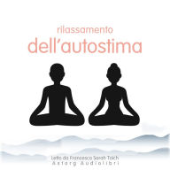 Rilassamento dell'autostima: L'essenziale del rilassamento