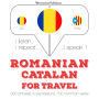 Român¿ - catalan¿: Pentru cursa: I listen, I repeat, I speak : language learning course