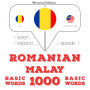 Român¿ - malay: 1000 de cuvinte de baz¿: I listen, I repeat, I speak : language learning course