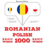 Român¿ - polonez¿: 1000 de cuvinte de baz¿: I listen, I repeat, I speak : language learning course