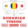 Român¿ - turc¿: 1000 de cuvinte de baz¿: I listen, I repeat, I speak : language learning course