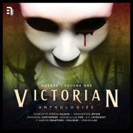 Victorian Anthologies: Horror - Volume 1: A collection of classic tales of dread