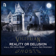Reality or Delusion: A Victorian Ghost Story