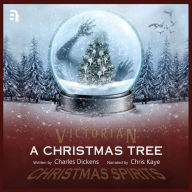 A Christmas Tree: A Victorian Christmas Spirit Story