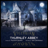 Thurnley Abbey: A Victorian Ghost Story