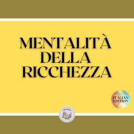 MENTALITÀ DELLA RICCHEZZA: Differenze tra menti ricche e menti povere