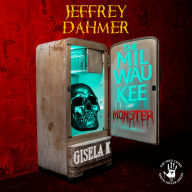 Jeffrey Dahmer: The Milwaukee Monster