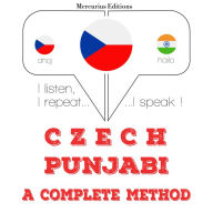 Czech - Punjabi: kompletní metoda: I listen, I repeat, I speak : language learning course