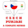 Czech - Punjabi: kompletní metoda: I listen, I repeat, I speak : language learning course