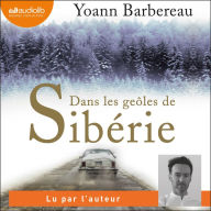 Dans les geôles de Sibérie