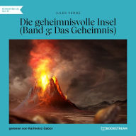 Das Geheimnis - Die geheimnisvolle Insel, Band 3 (Ungekürzt)