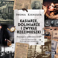 Kasiarze, doliniarze i zwyk?e rzezimieszki. Przest?pczy pó??wiatek II RP