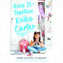 Keep It Together, Keiko Carter: A Wish Novel