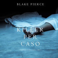 Killer per Caso (Un Mistero di Riley Paige-Libro 5)