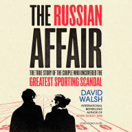 The Russian Affair: The True Story of the Couple who Uncovered the Greatest Sporting Scandal