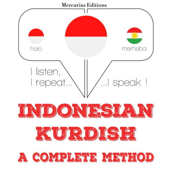 Saya belajar Kurdi: I listen, I repeat, I speak : language learning course