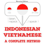 Saya belajar Vietnam: I listen, I repeat, I speak : language learning course