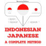 Saya sedang belajar Bahasa Jepang: I listen, I repeat, I speak : language learning course