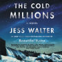 The Cold Millions: A Novel