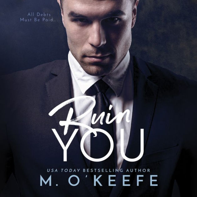 Ruin You by Molly O'Keefe, Benjamin D. Walker, Wendy Endicott ...