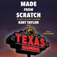 Made From Scratch: The Legendary Success Story of Texas Roadhouse