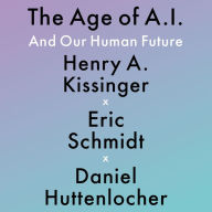 The Age of AI: And Our Human Future