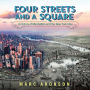 Four Streets and a Square: A History of Manhattan and the New York Idea