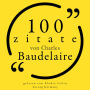 100 Zitate von Charles Baudelaire: Sammlung 100 Zitate