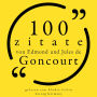 100 Zitate von Edmond und Jules de Goncourt: Sammlung 100 Zitate
