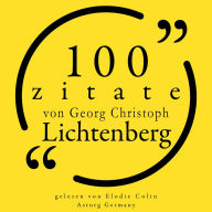 100 Zitate von Georg-Christoph Lichtenberg: Sammlung 100 Zitate