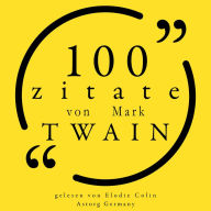 100 Zitate von Mark Twain: Sammlung 100 Zitate