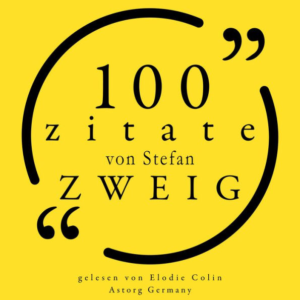 100 Zitate von Stefan Zweig: Sammlung 100 Zitate
