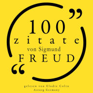 100 Zitate von Sigmund Freud: Sammlung 100 Zitate