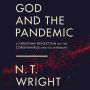 God and the Pandemic: A Christian Reflection on the Coronavirus and Its Aftermath