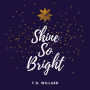 Shine So Bright