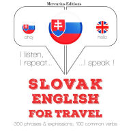 Slovenský - English: Na cestovanie: I listen, I repeat, I speak : language learning course