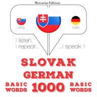 Slovenský - Nemeckí: 1000 základných slov: I listen, I repeat, I speak : language learning course