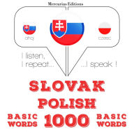Slovenský - Polish: 1000 základných slov: I listen, I repeat, I speak : language learning course
