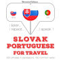 Slovenský - Portugalská: Na cestovanie: I listen, I repeat, I speak : language learning course