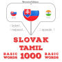 Slovenský - Tamil: 1000 základných slov: I listen, I repeat, I speak : language learning course